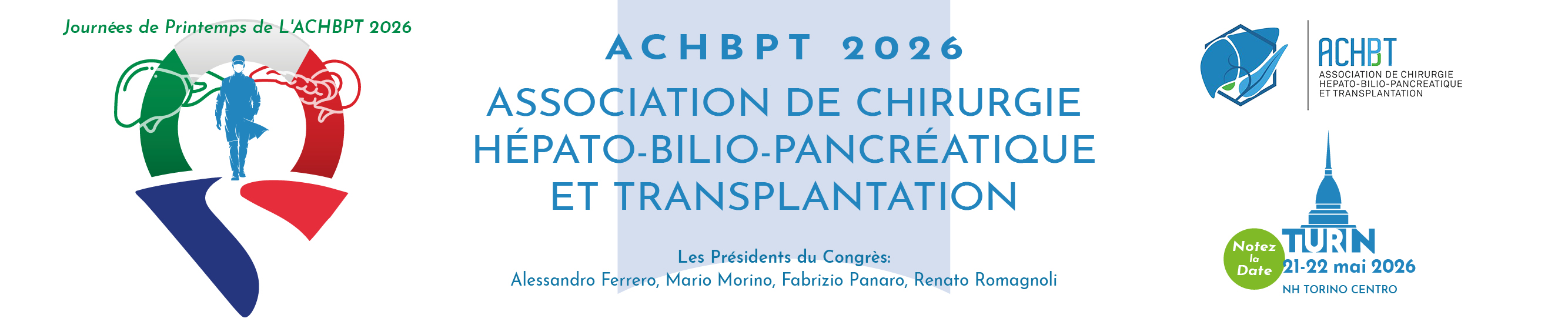 AC H B P T 2 0 2 6
INNOVATIONS TECHNIQUES
EN CHIRURGIE
HÉPATO-BILIO-PANCRÉATIQUE
ET TRANSPLANTATION HÉPATIQUE
Journées de Printemps de L'ACHBPT 2026