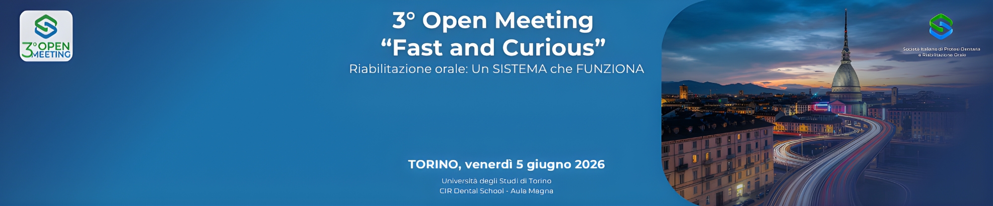 3° Open Meeting - "Fast and Curious" 
Riabilitazione orale: Un Sistema che Funziona