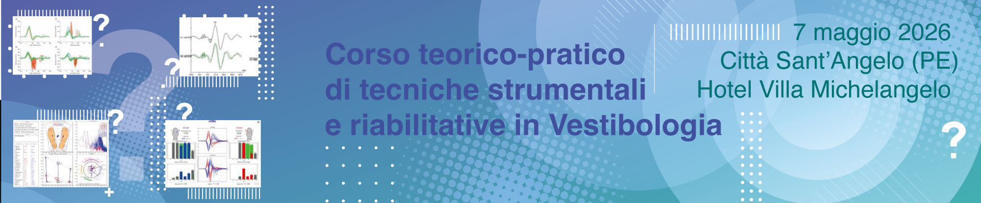 CORSO TEORICO PRATICO DI TECNICHE STRUMENTALI E RIABILITATIVE IN VESTIBOLOGIA