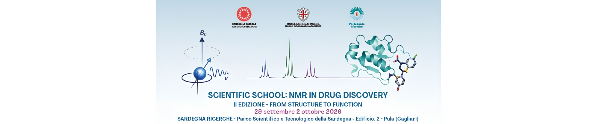 SCIENTIFIC SCHOOL: NMR IN DRUG DISCOVERY II EDIZIONE - FROM STRUCTURE TO FUNCTION
