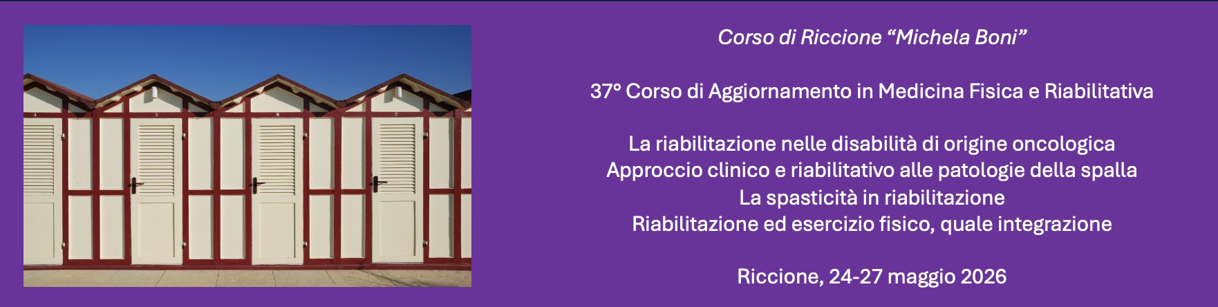 Corso di Riccione "Michela Boni"
37° Corso di Aggiornamento in Medicina Fisica e Riabilitativa