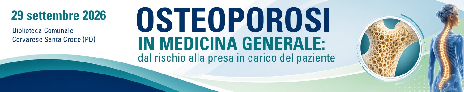 Osteoporosi in Medicina Generale: dal rischio alla presa in carico del paziente