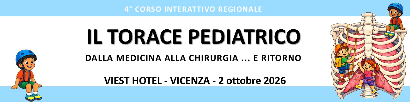 4° Corso Interattivo Regionale. Il torace pediatrico: dalla medicina alla chirurgia … e ritorno