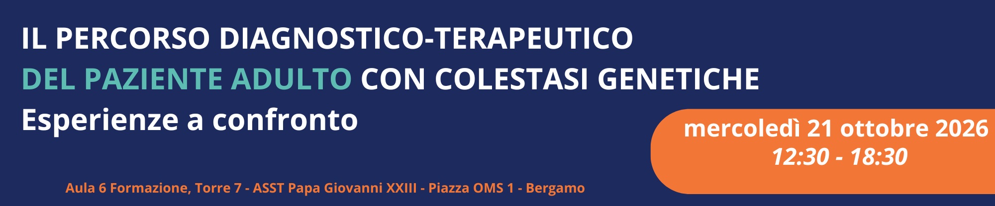 IL PERCORSO DIAGNOSTICO-TERAPEUTICO DEL PAZIENTE ADULTO CON COLESTASI GENETICHE: ESPERIENZE A CONFRONTO