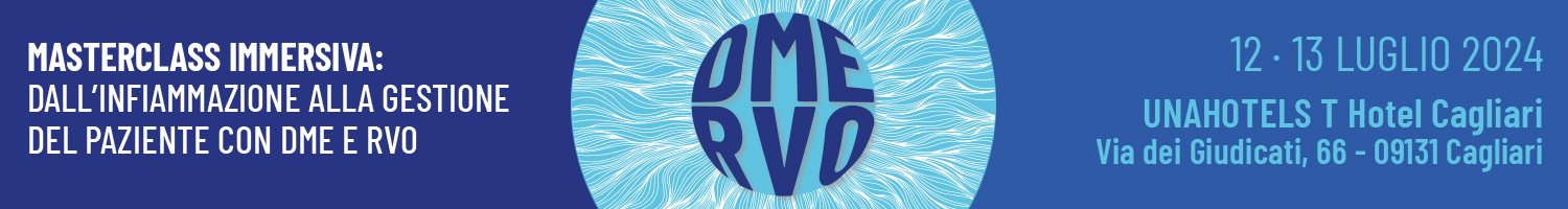 MASTERCLASS IMMERSIVA: dall'infiammazione alla gestione del paziente con DME e RVO
